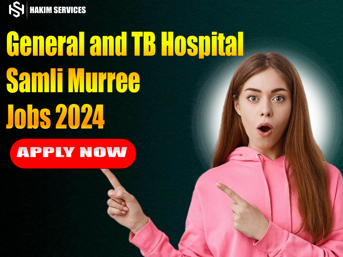 General and TB Hospital Samli Murree Jobs 2024