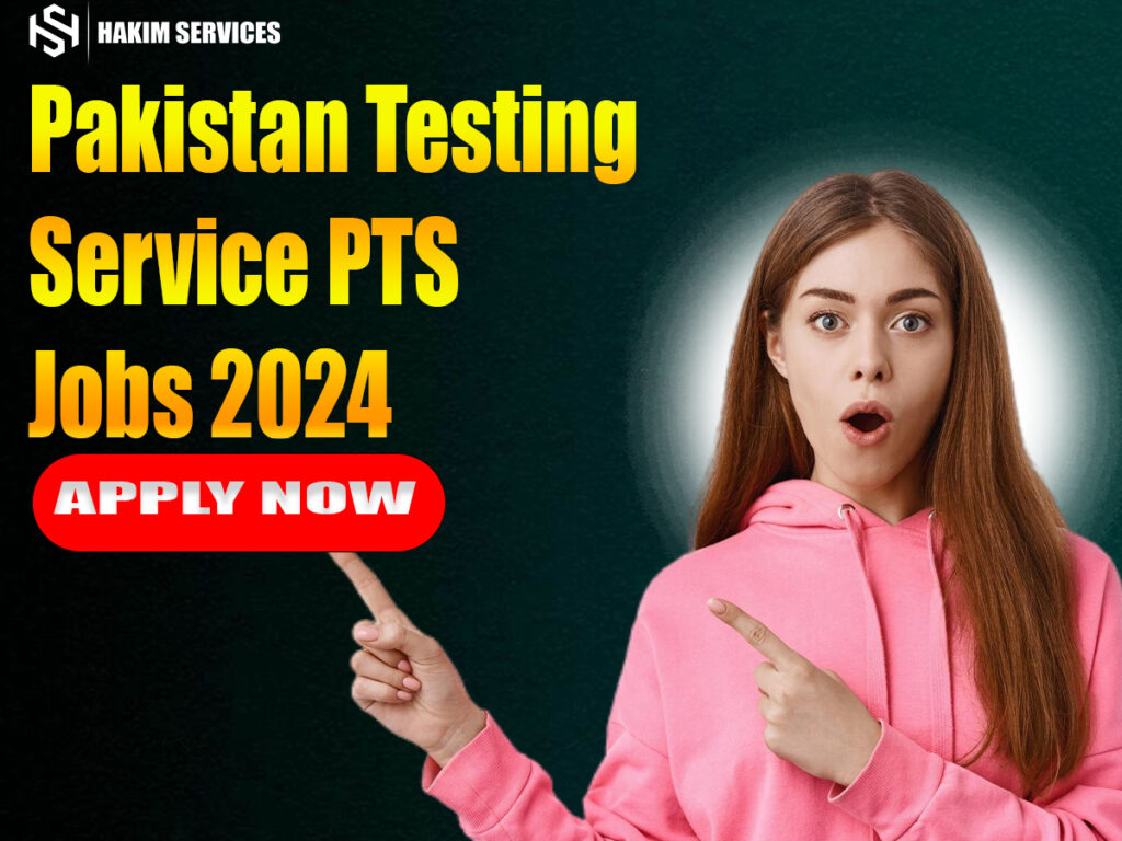 Pakistan Testing Service PTS Jobs 2024