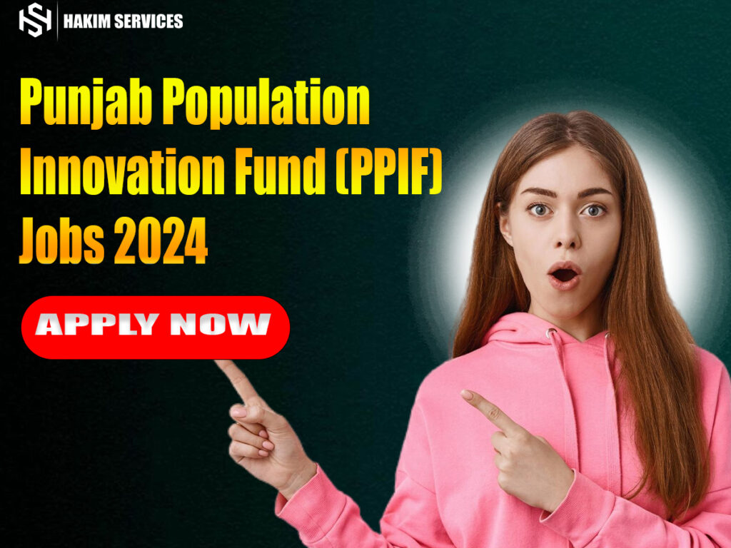 Punjab Population Innovation Fund (PPIF) Jobs 2024