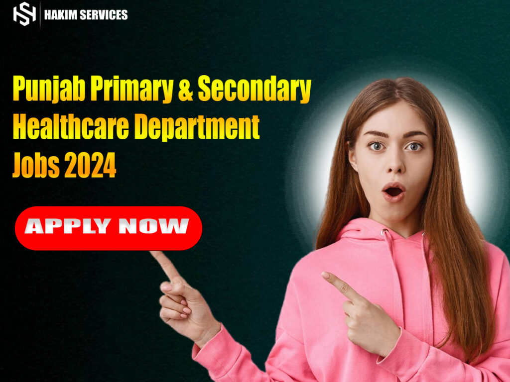 Punjab Primary & Secondary Healthcare Department Jobs 2024