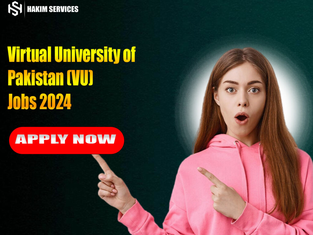 Virtual University of Pakistan (VU) Jobs 2024